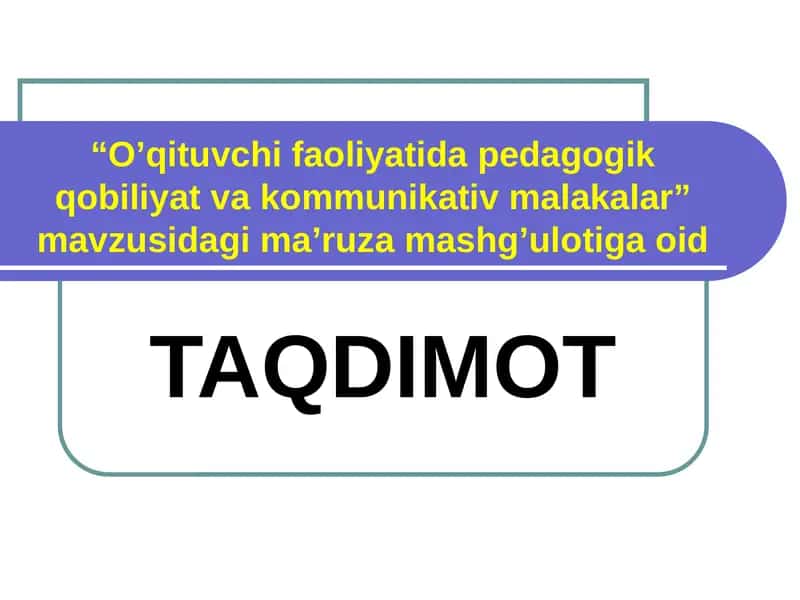 "O’qituvchi faoliyatida pedagogik qobiliyat va kommunikativ malakalar" 1