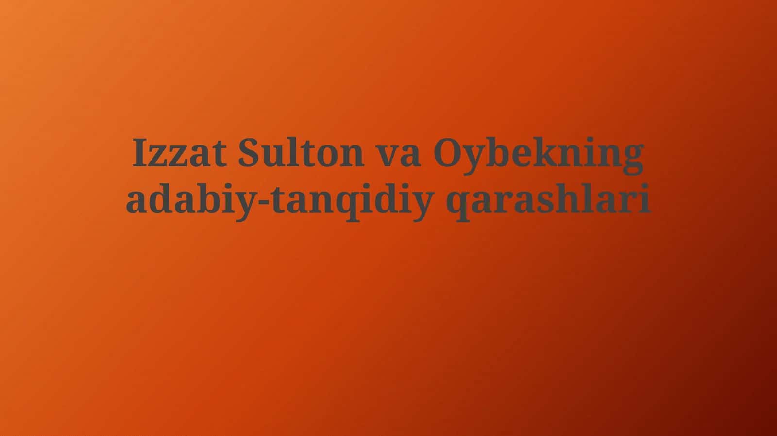 Izzat Sulton va Oybekningadabiy-tanqidiyqarashlari 1