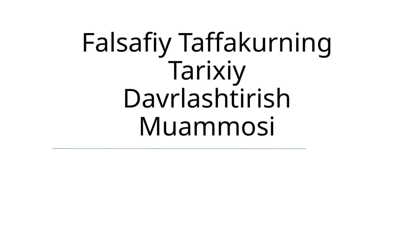 Falsafiy Taffakurning Tarixiy Davrlashtirish Muammosi 1