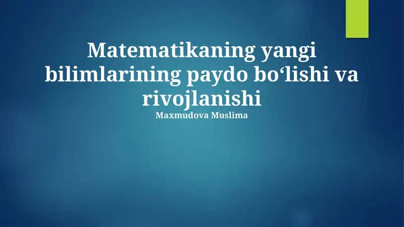 Matematikaning yangi bilimlarining paydo boʻlishi va rivojlanishi 1
