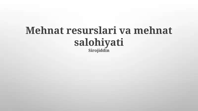 Mehnat resurslari va mehnat salohiyati 1