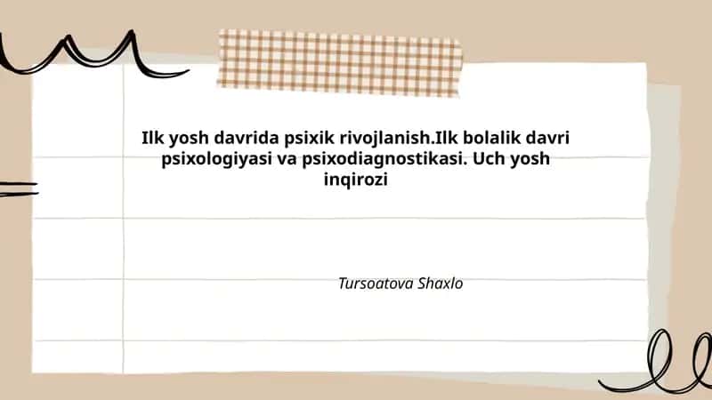 Ilk yosh davrida psixik rivojlanish.Ilk bolalik davri psixologiyasi va psixodiagnostikasi. Uch yosh inqirozi 1
