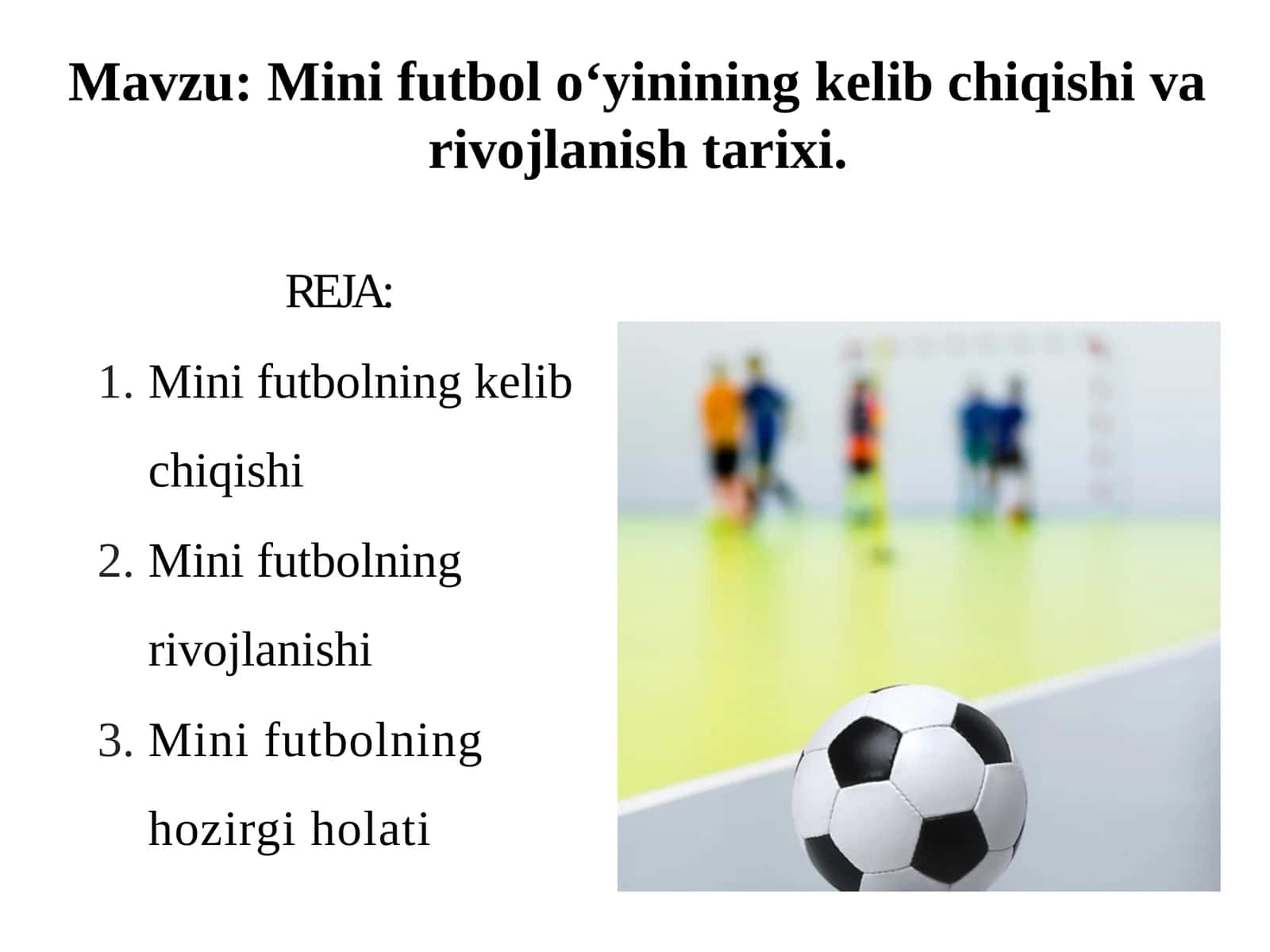 Mini futbol o‘yinining kelib chiqishi va rivojlanish tarixi. 1