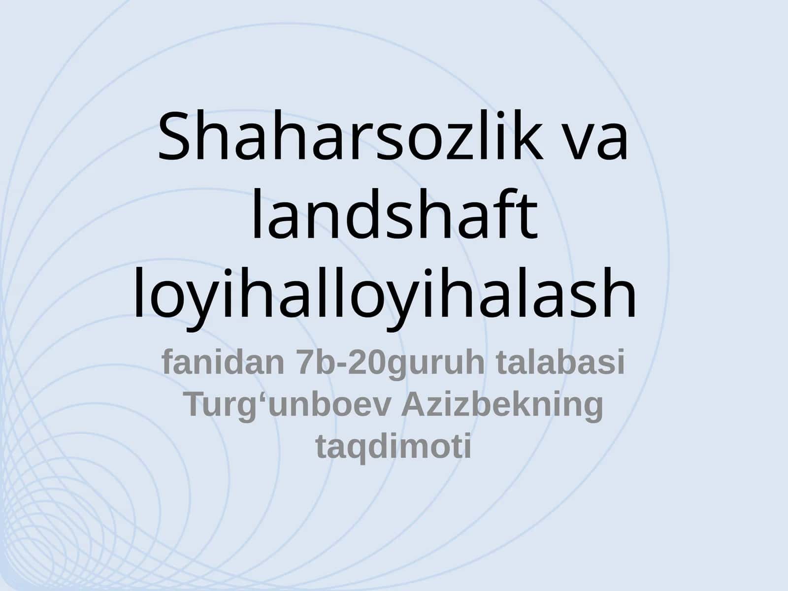Shaharsozlik va landshaft loyihalloyihalash 1