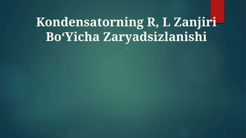 R, L Zanjiri Bo‘Yicha Zaryadsizlanishi 1