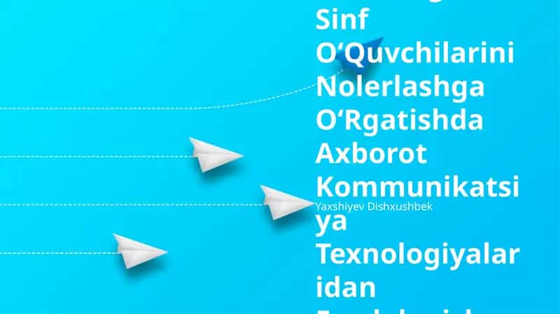 BoshlangʻIch Sinf OʻQuvchilarini Nolerlashga OʻRgatishda Axborot Kommunikatsiya Texnologiyalaridan Foydalanish 1