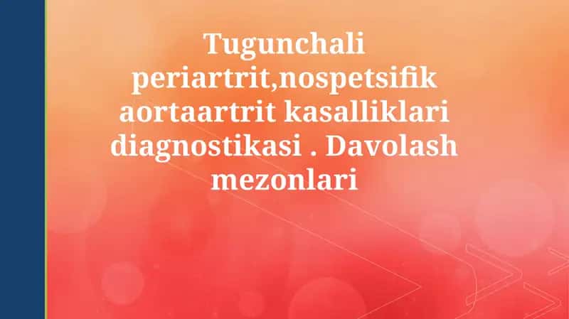 Tugunchali periartrit,nospetsifik aortaartrit kasalliklari diagnostikasi 1