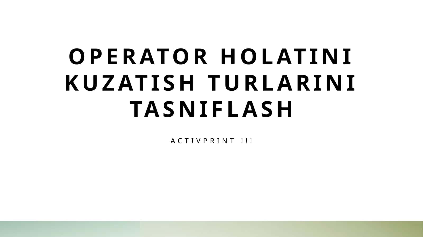 Operator holatini kuzatish usullari va ularning turlari tasnifi 1