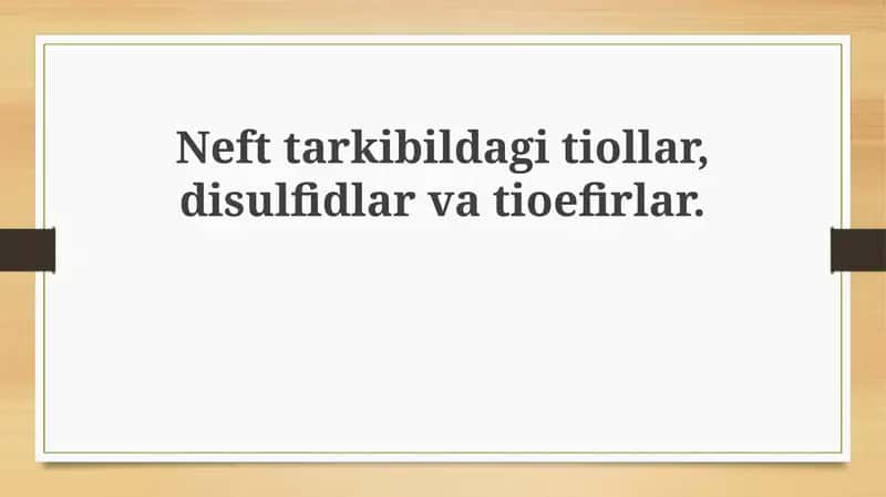 Tiollar, disulfidlar va tioefirlarning tuzilishi va xossalari 1
