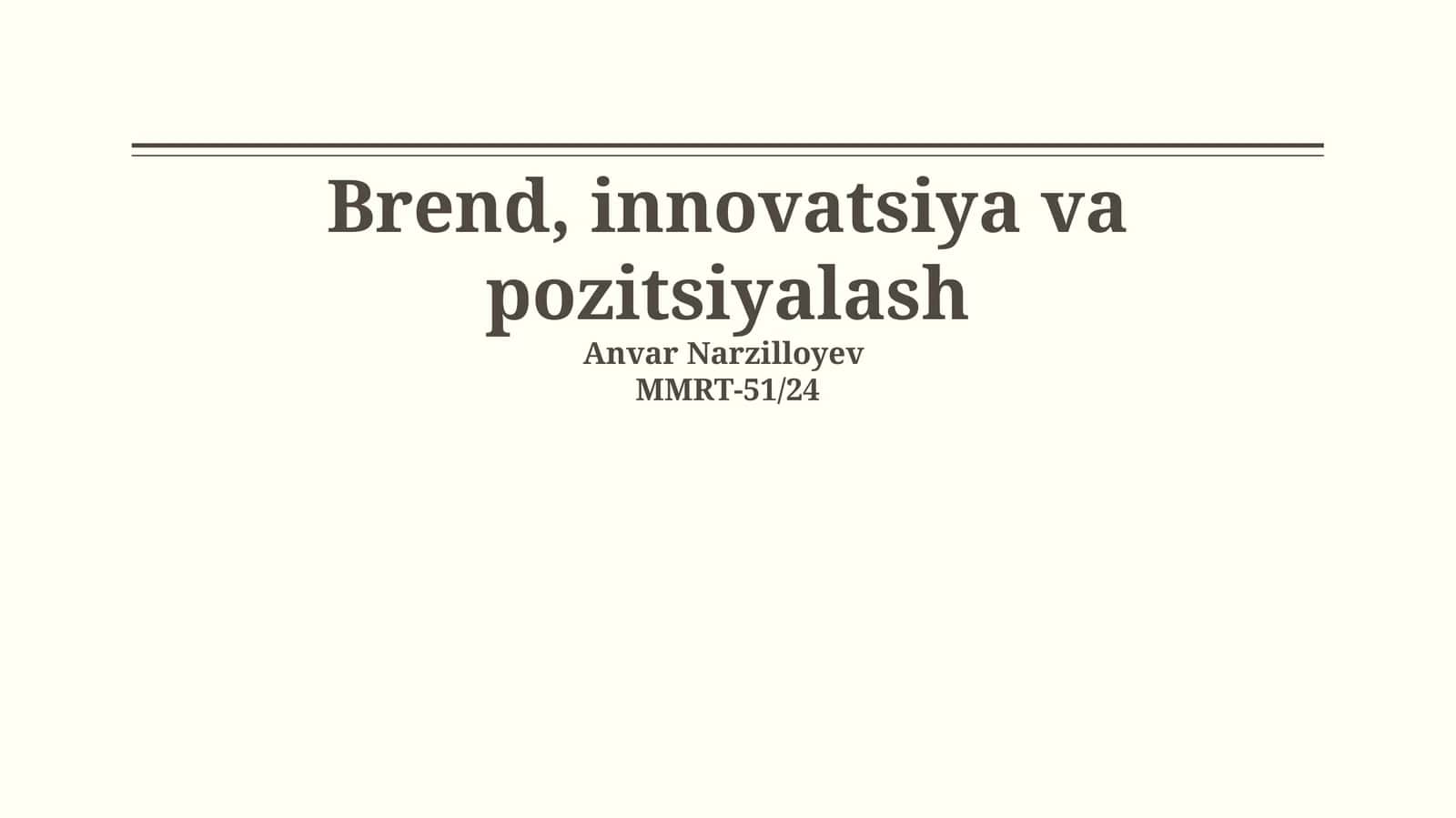 Brend, Innovatsiya va Pozitsiyalash Asoslari 1