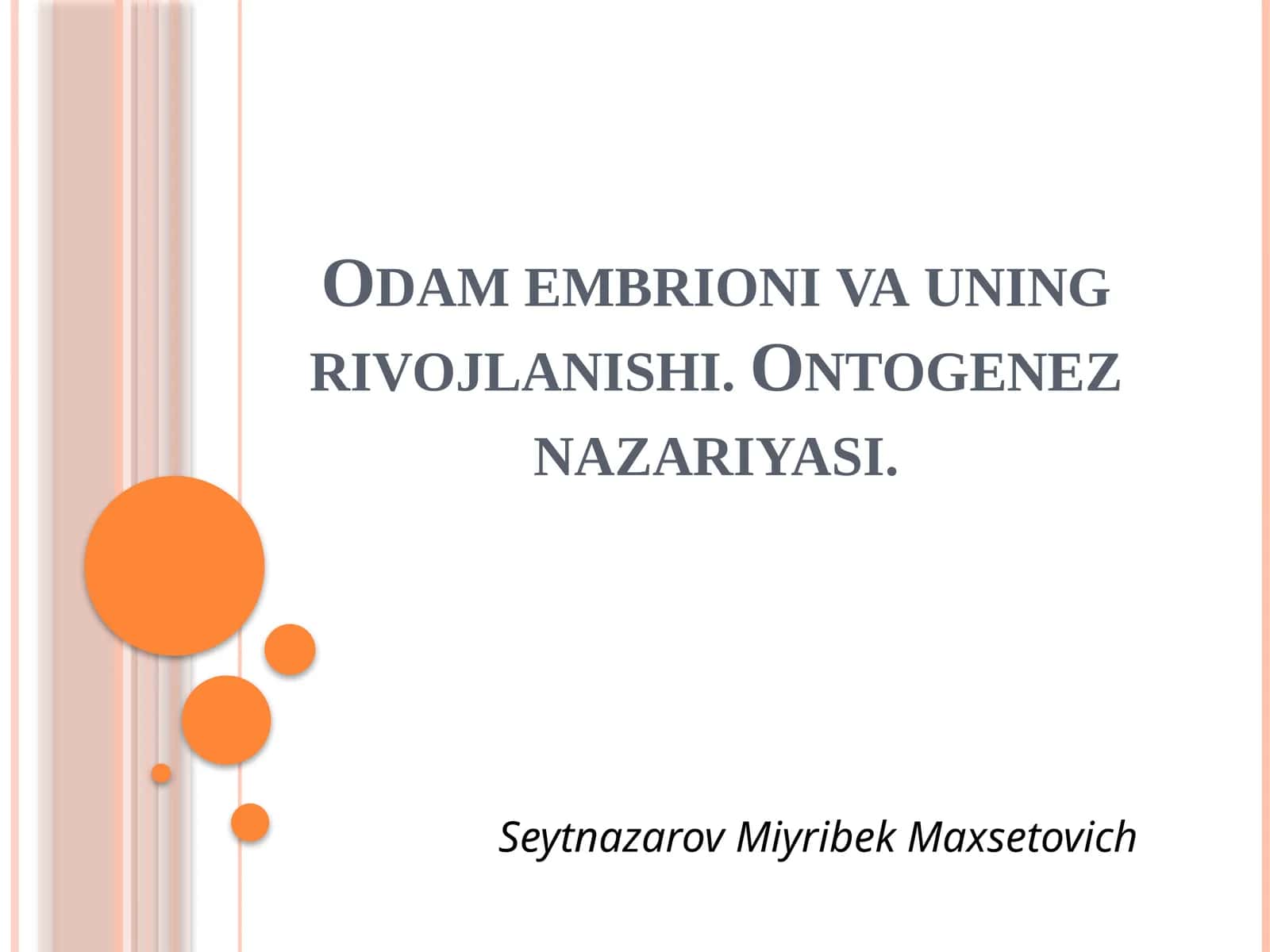 Odam embrionining rivojlanishi. Ontogenez nazariyasi 1