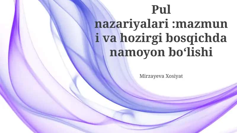 Pul nazariyalari: Mazmuni va hozirgi bosqichda namoyon bo'lishi 1