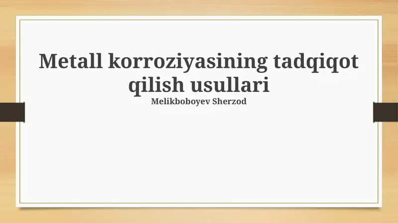 Metall korroziyasining tadqiqot qilish usullari 1