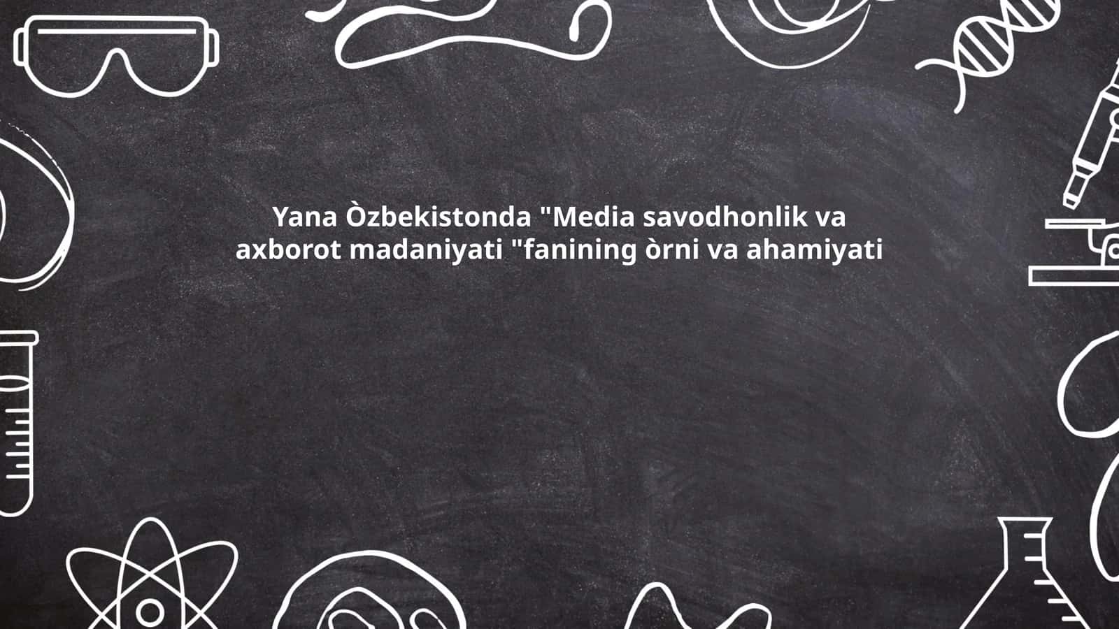 Media savodhonlik va axborot madaniyati 1