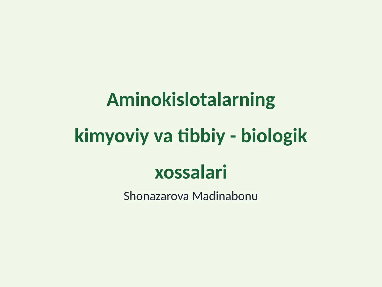 Aminokislotalarning kimyoviy va tibbiy - biologik xossalari 1