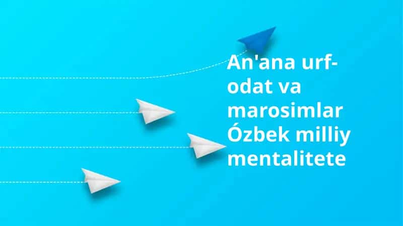 "O'zbek milliy mentaliteting an'analari, urf-odatlari va rasm-rusumlari" 1