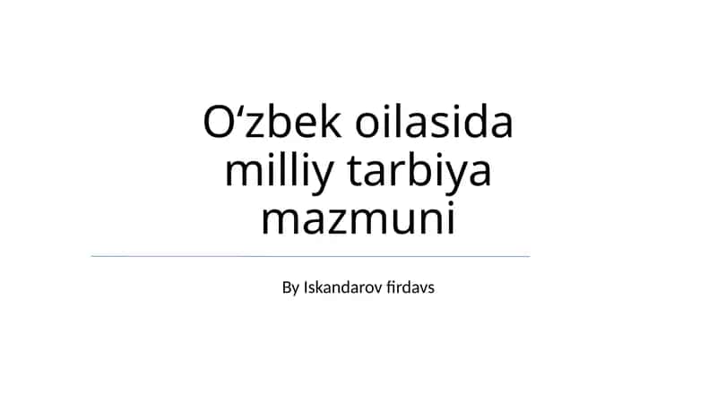 Oʻzbek oilasida milliy tarbiya mazmuni 1