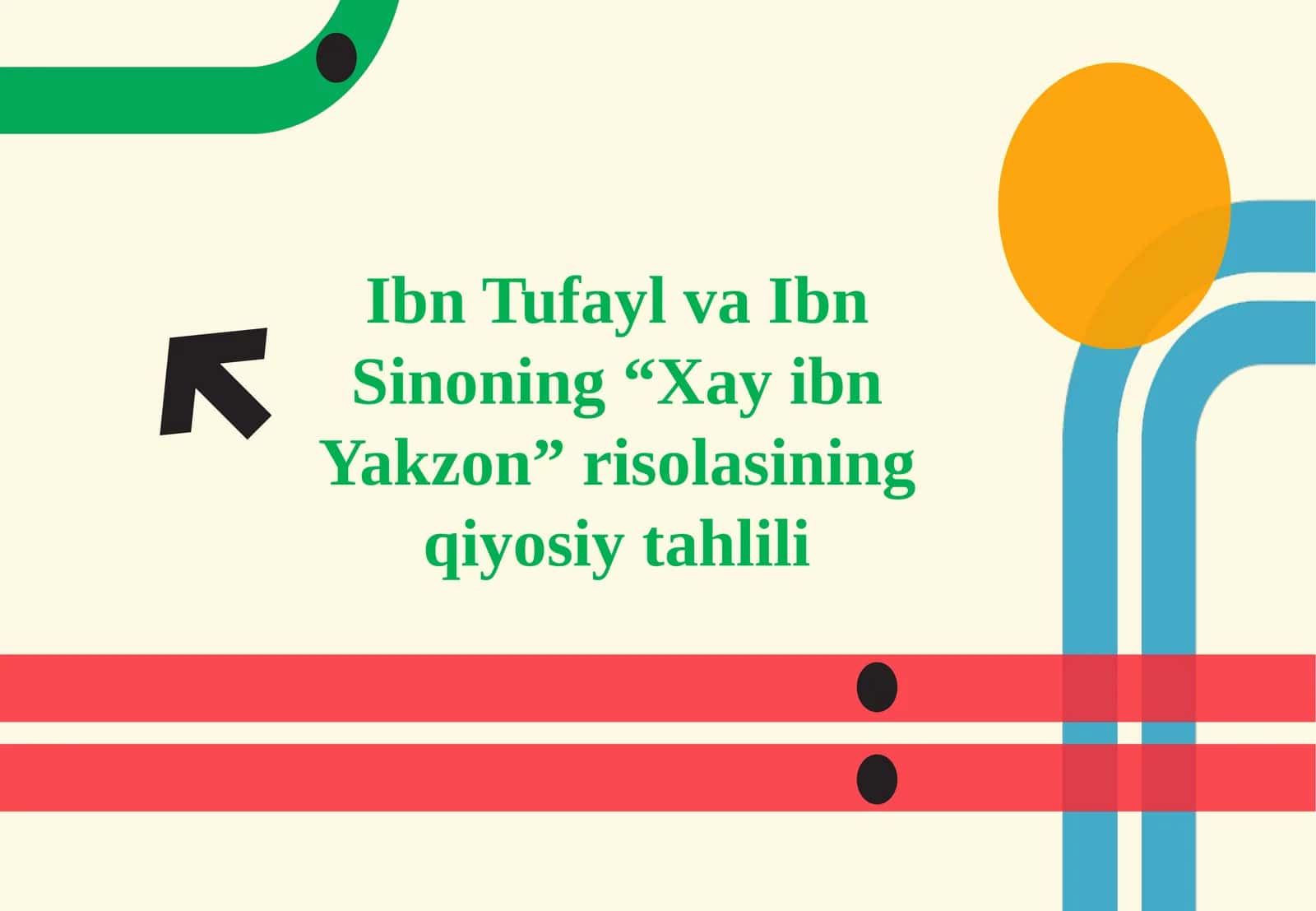 Ibn Tufayl va Ibn Sinoning “Xay ibn Yakzon” risolasining qiyosiy tahlili 1