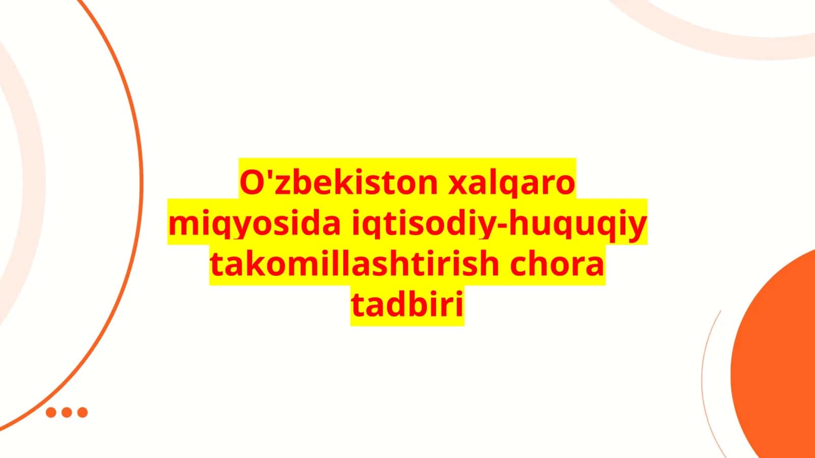 O'zbekiston Xalqaro Miqyosida Iqtisodiy-Huquqiy takomillashtirish chora tadbiri 1