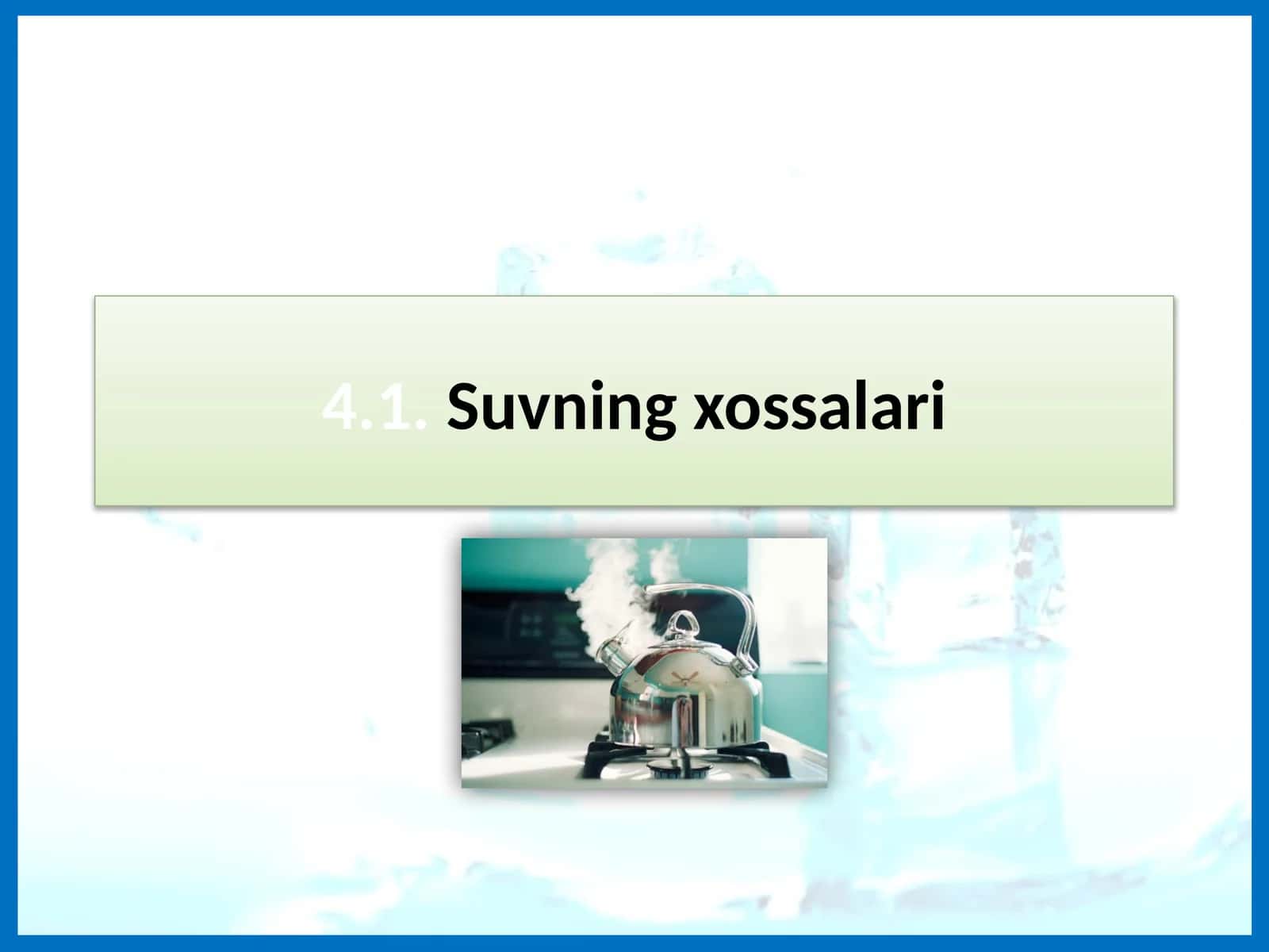 Suvning xossalari 1