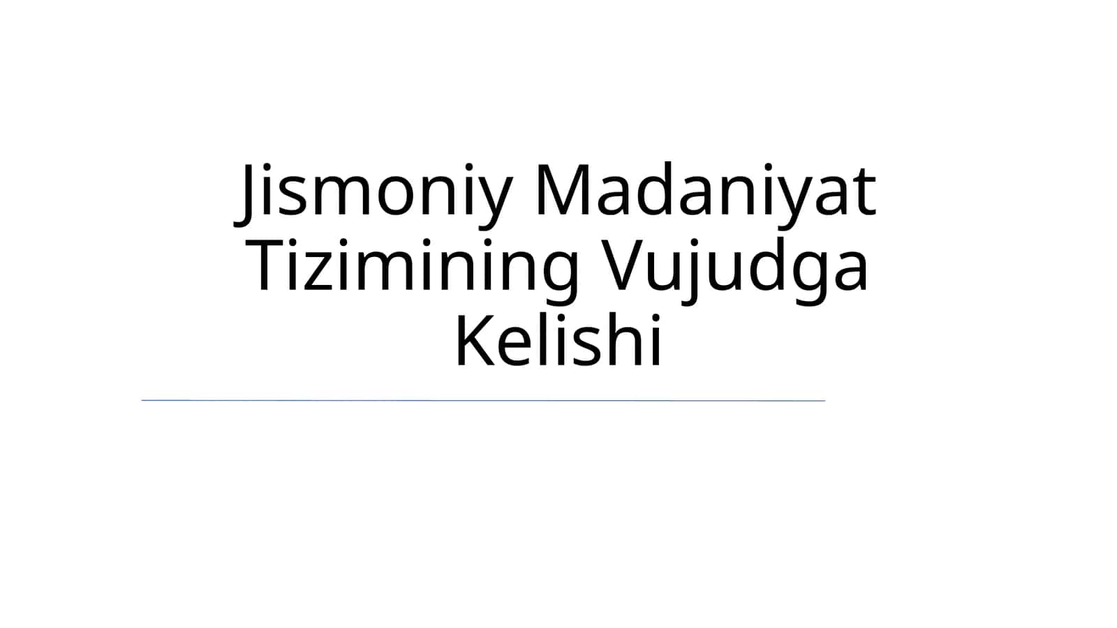 Jismoniy Madaniyat Tizimining Vujudga Kelishi 1