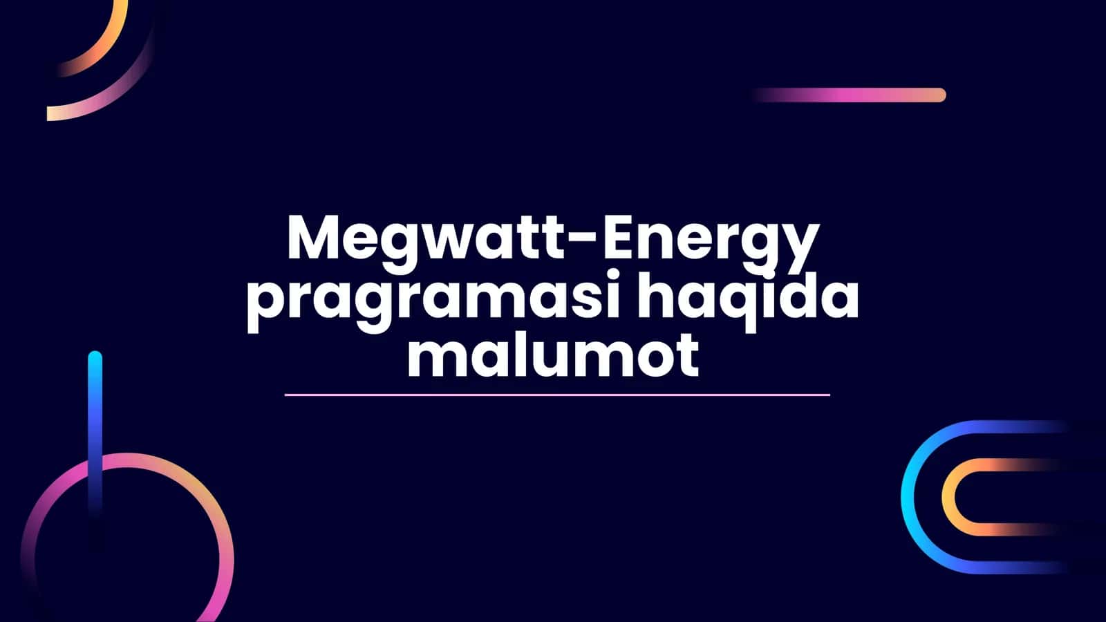 Megawatt-Energy dasturi 1