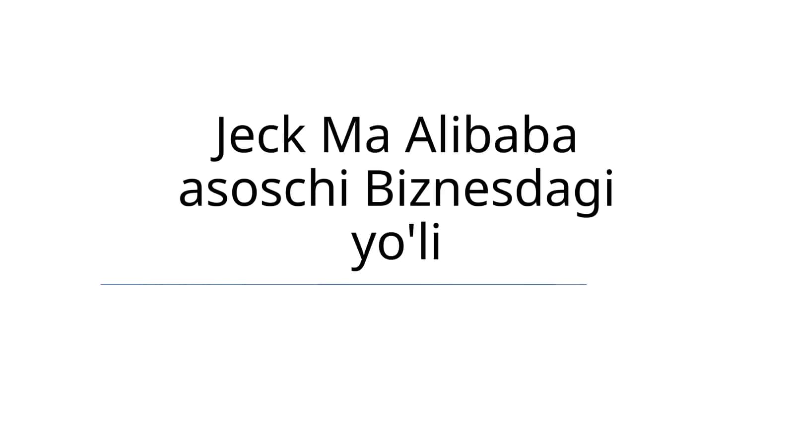 Jeck Ma Alibaba asoschi Biznesdagi yo'li 1