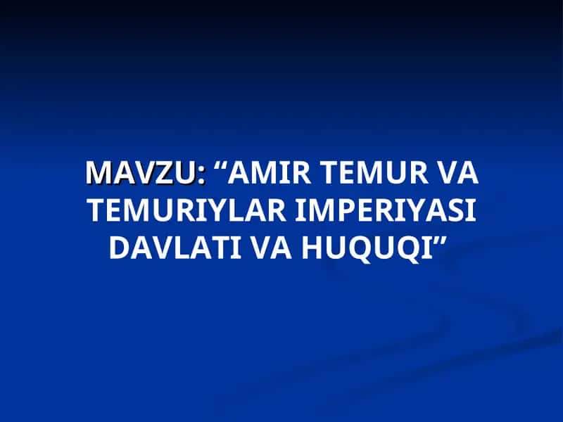 Amir Temur va Temuriylar imperiyasi davlati va huquqi 1