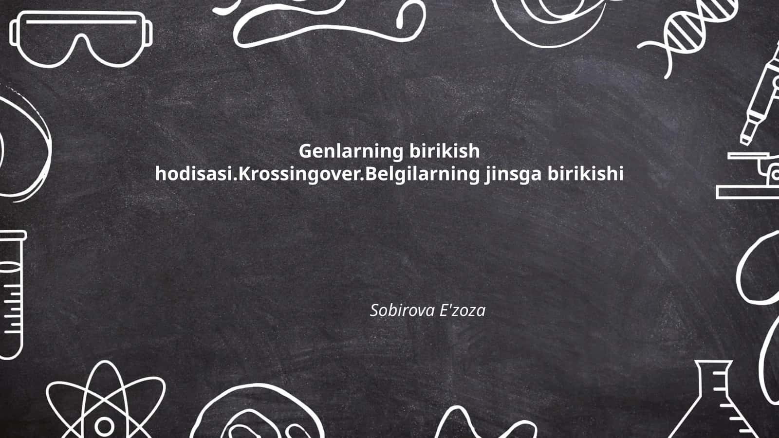 Genlarning birikish hodisasi.Krossingover.Belgilarning jinsga birikishi 1