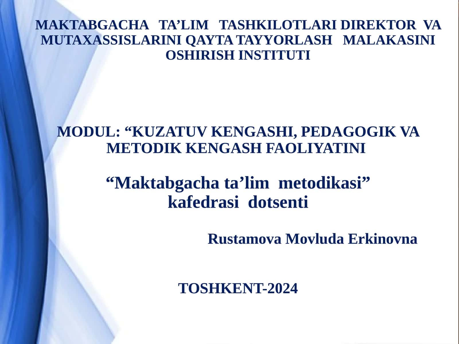 MODUL: “KUZATUV KENGASHI, PEDAGOGIK VA METODIK KENGASH FAOLIYATINI“Maktabgachata’limmetodikasi”kafedrasidotsentiRustamovaMovludaErkinovna 1