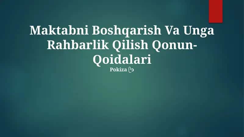 Maktabni Boshqarish Va Unga Rahbarlik Qilish Qonun-Qoidalari 1