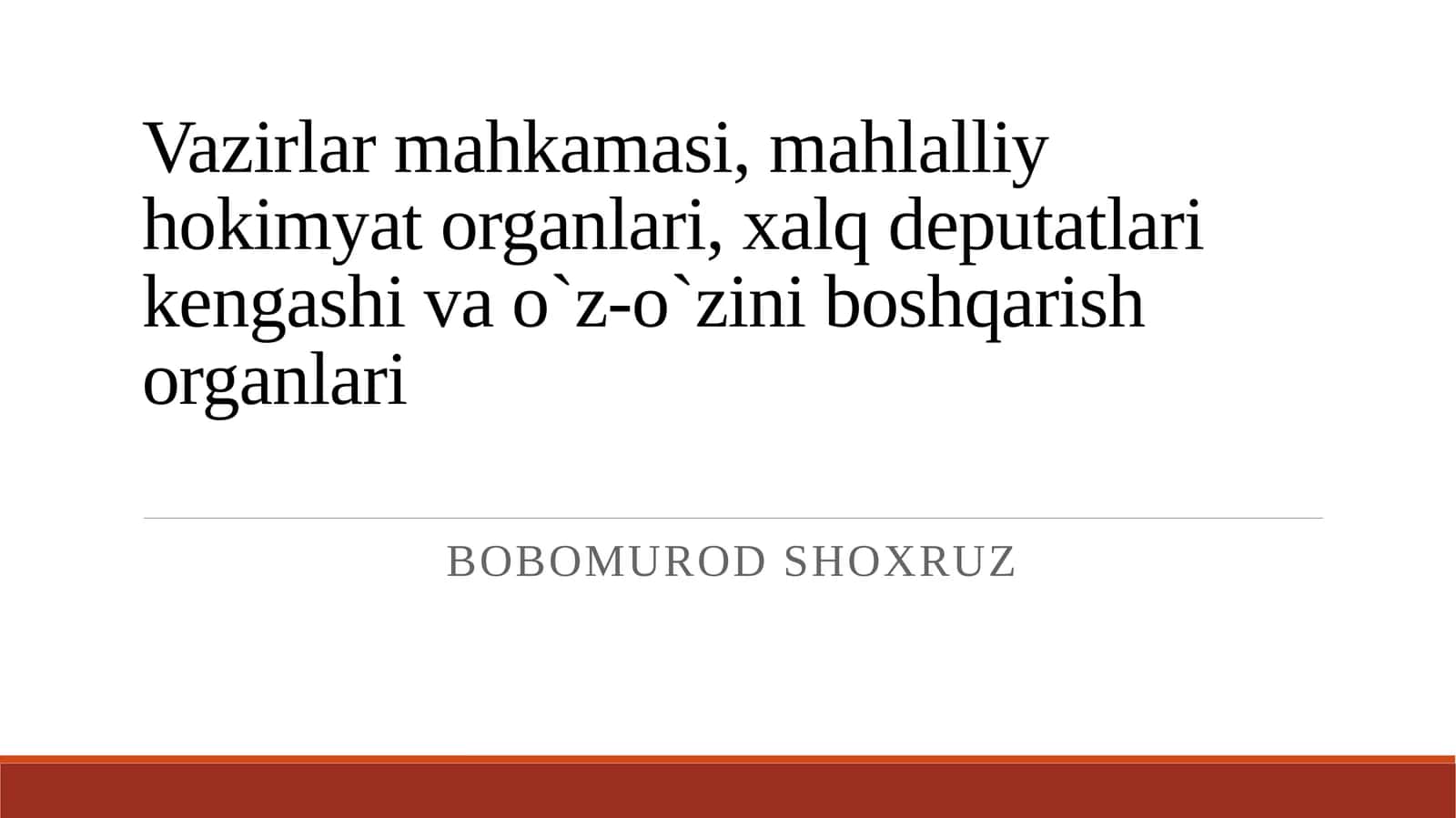 Vazirlar mahkamasi, mahlalliy hokimyat organlari, xalq deputatlari kengashi va o`z-o`zini boshqarish organlari 1