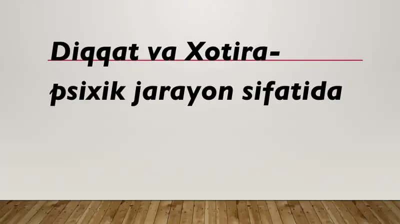 Diqqat va Xotira-psixologik jarayon sifatida 1