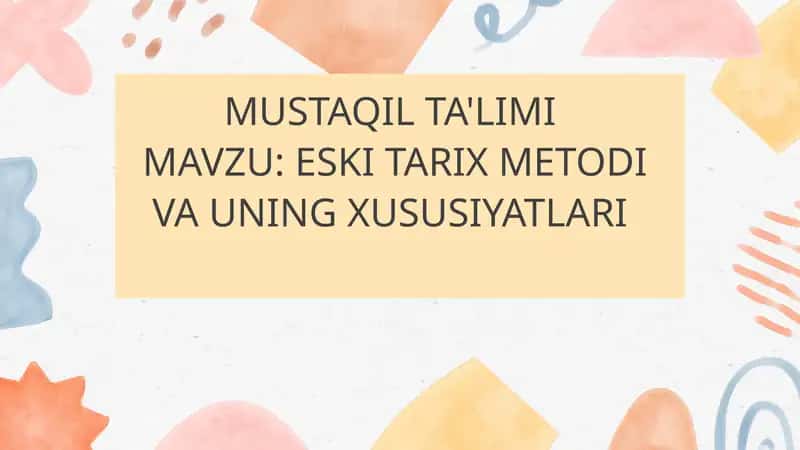 ESKI TARIX METODI VA UNING XUSUSIYATLARI 1