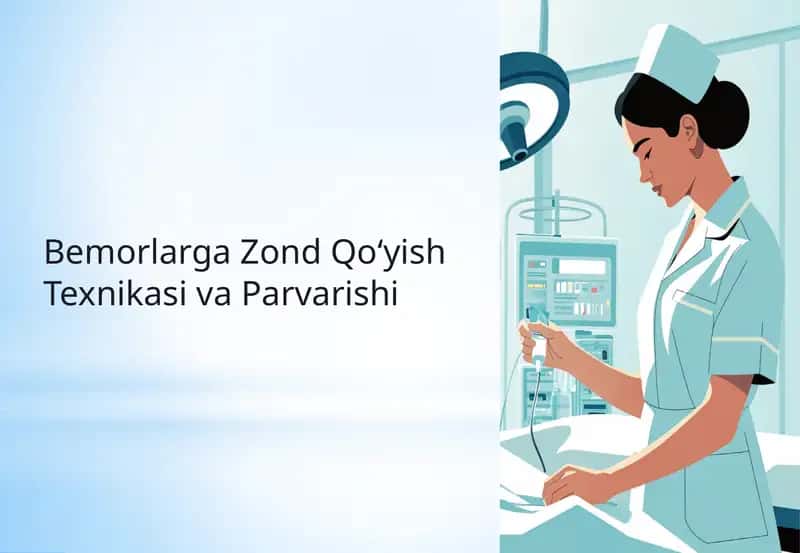 Bemorlarga Zond Qo‘yish Texnikasi va Parvarishi 1