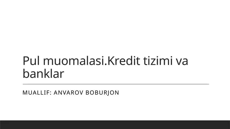 Pul muomalasi.Kredit tizimi va banklar 1