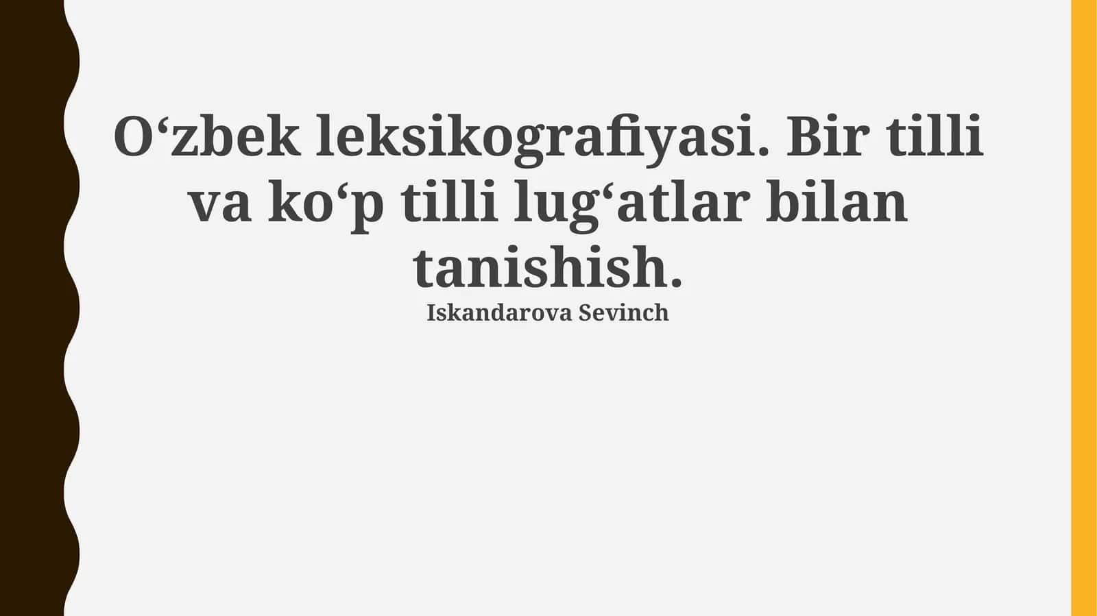 O‘zbek leksikografiyasi. Bir tilli va ko‘p tilli lug‘atlar bilan tanishish 1