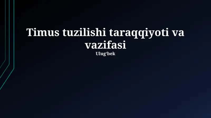 Timus tuzilishi taraqqiyoti va vazifasi 1
