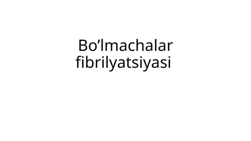 Bo'lmachalar fibrilyatsiyasi 1