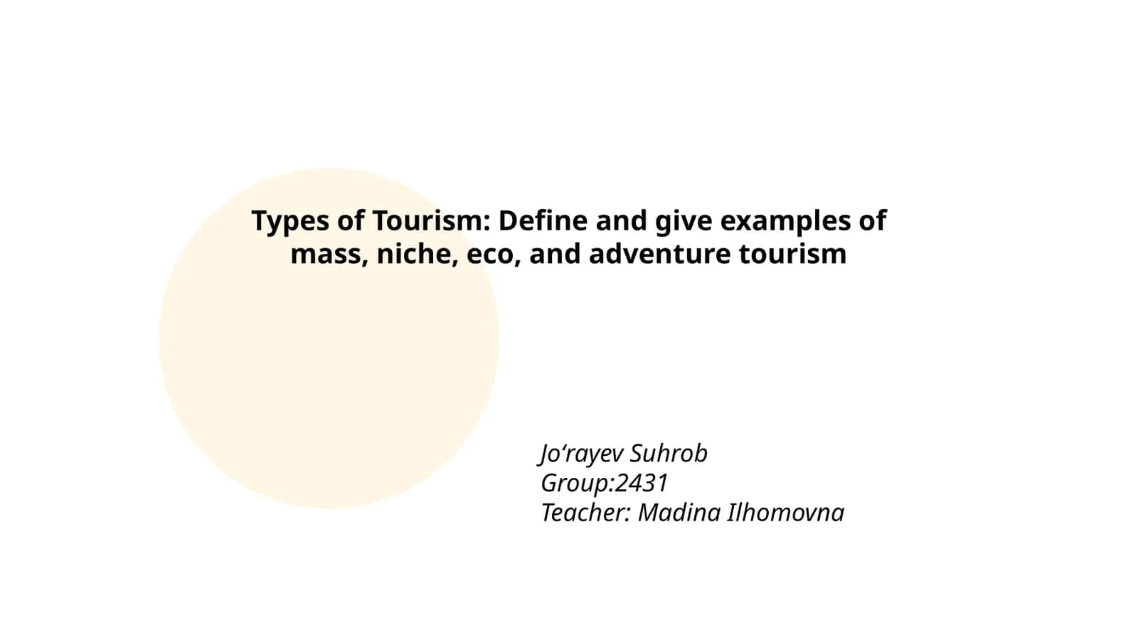 Types of Tourism: Define and give examples of mass, niche, eco, and adventure tourism 1
