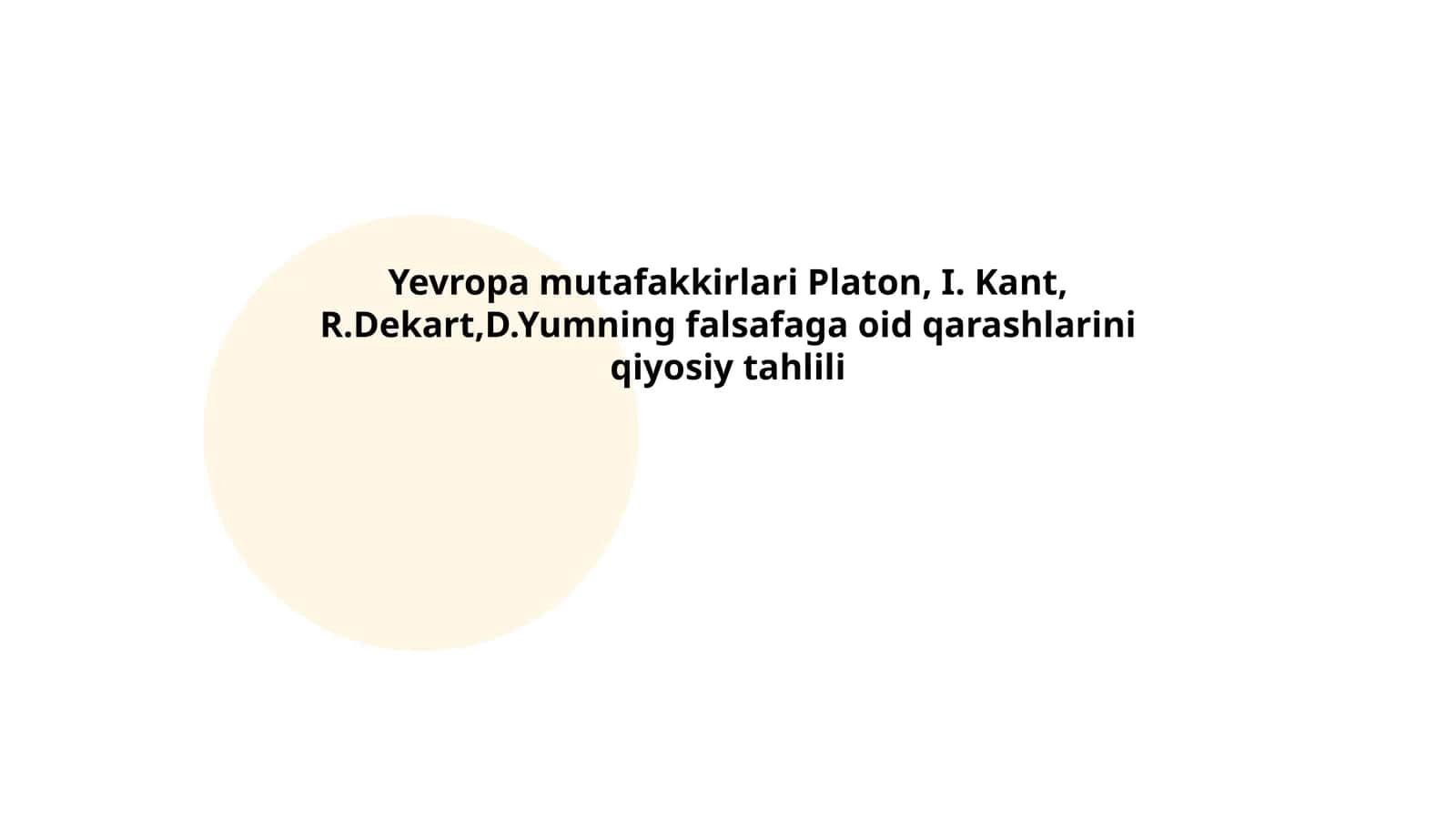 Yevropa mutafakkirlari Platon, I. Kant, R.Dekart,D.Yumning falsafaga oid qarashlarini qiyosiy tahlili 1