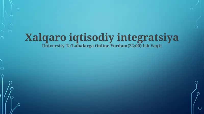 Xalqaro iqtisodiy integratsiya 1