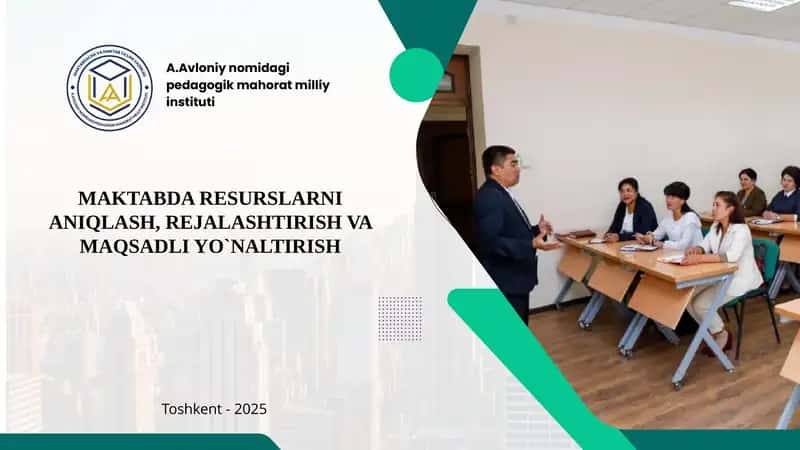 MAKTABDA RESURSLARNI ANIQLASH, REJALASHTIRISH VA MAQSADLI YO`NALTIRISH 1
