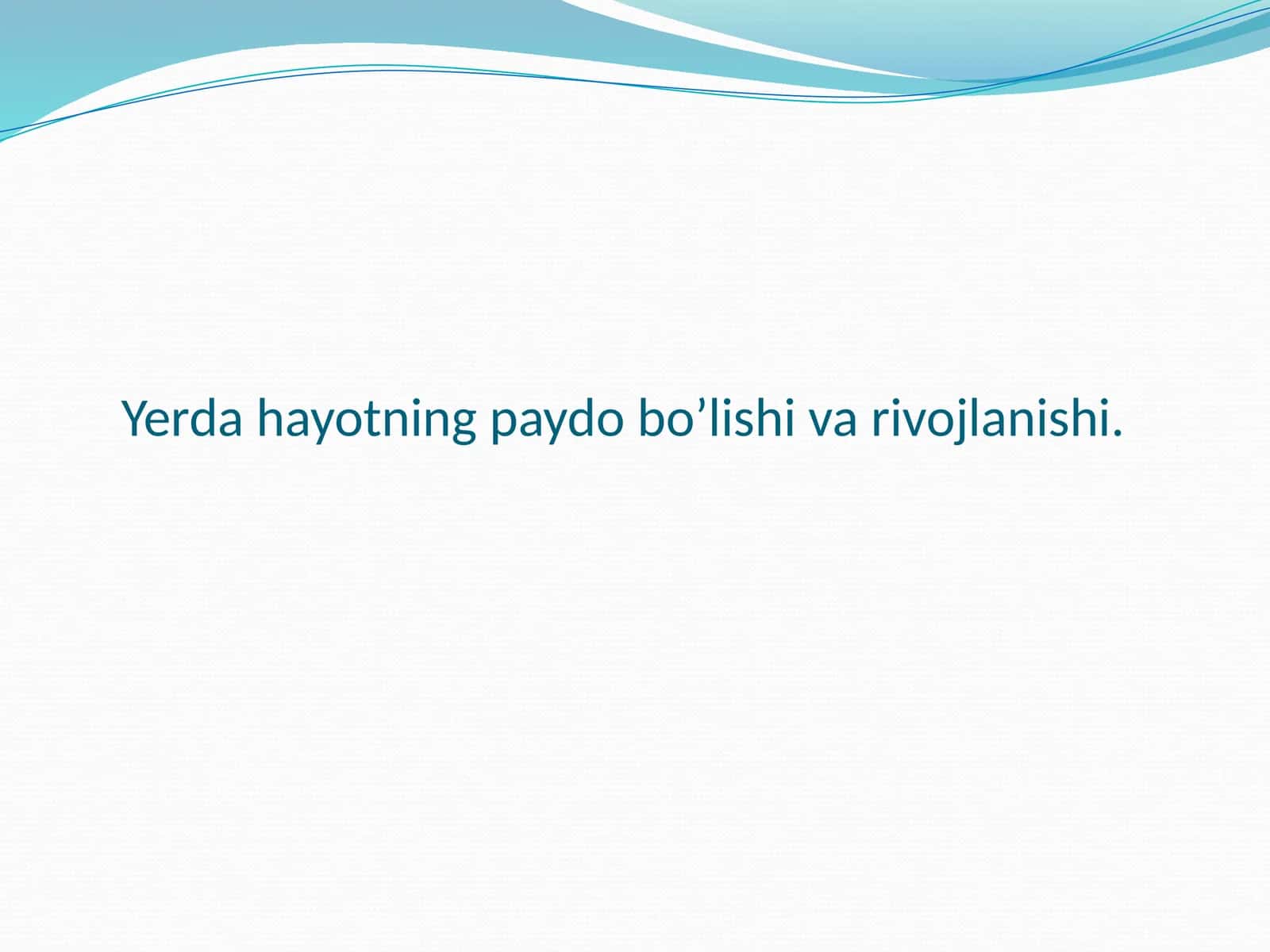 Yerda hayotning paydo bo’lishi va rivojlanishi 1