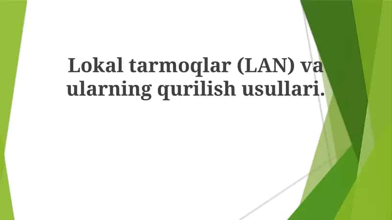 Lokaltarmoqlar(LAN) va ularning qurilish usullari 1