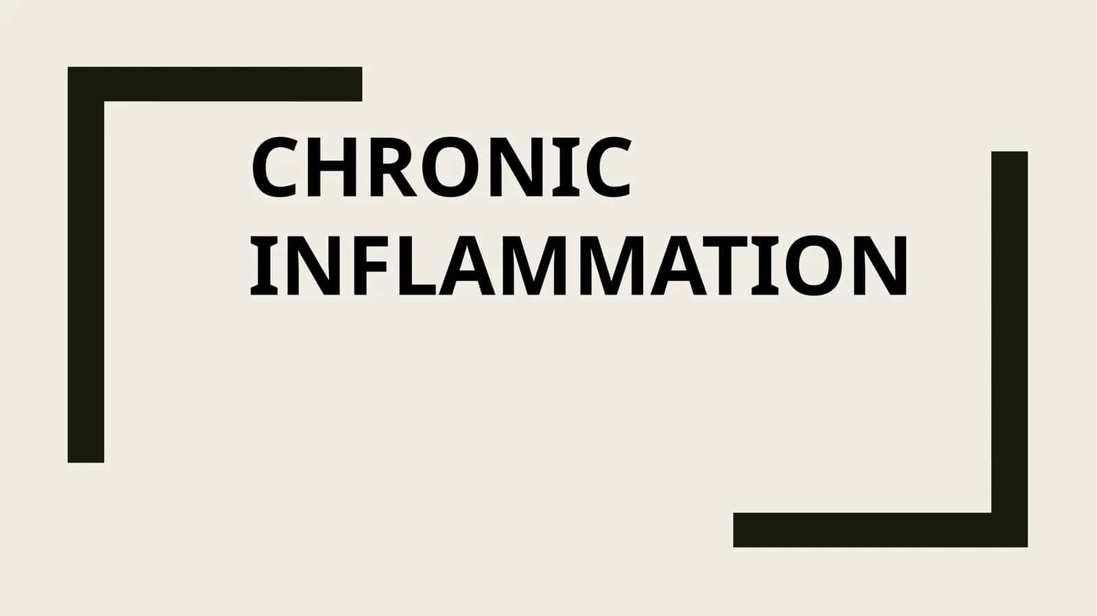 CHRONIC INFLAMMATION 1