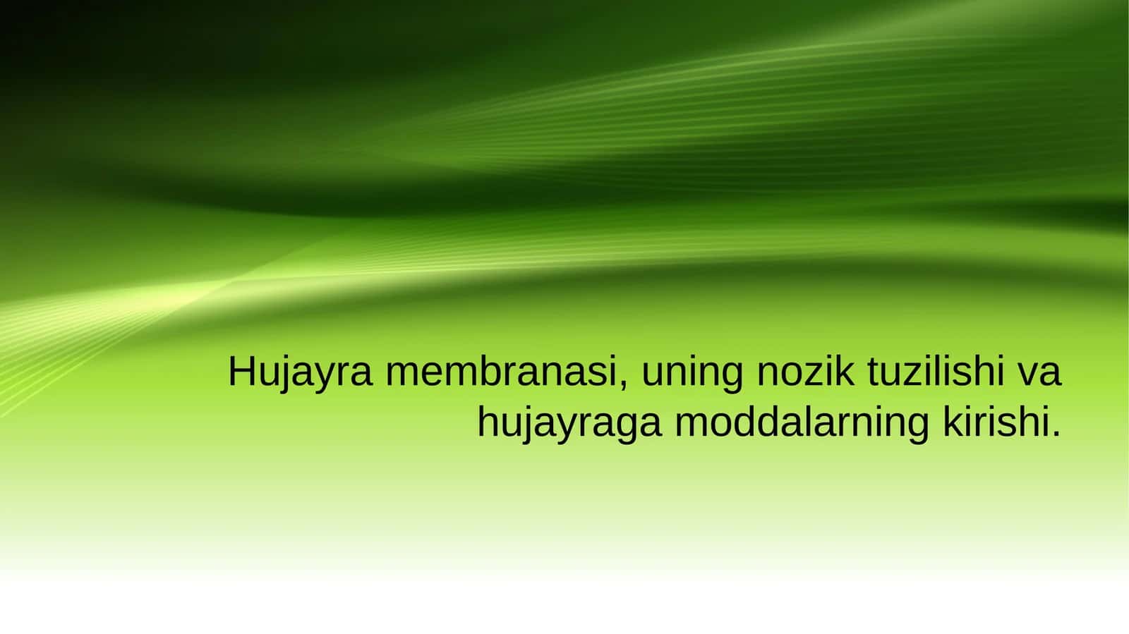 Hujayra membranasi, uning nozik tuzilishi va hujayraga moddalarning kirishi 1