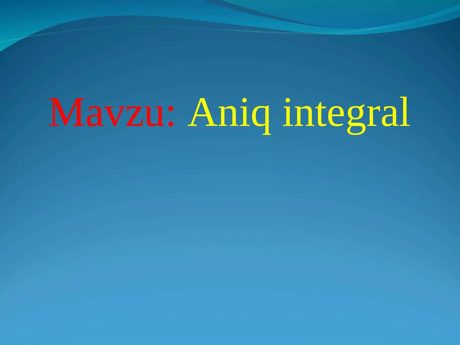Aniq integral 1