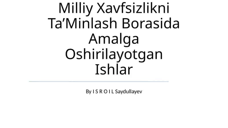 Milliy Xavfsizlikni Ta’Minlash Borasida Amalga Oshirilayotgan Ishlar 1