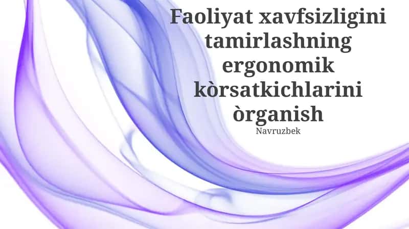 Ergonomik ko'rsatkichlar yordamida faoliyatxavfsizligini yaxshilash 1